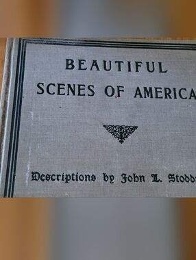 Vtg Linen Hardcover Book "Beautiful Scenes of America" By John L. Stoddard 1904